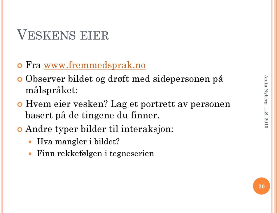 eier vesken?