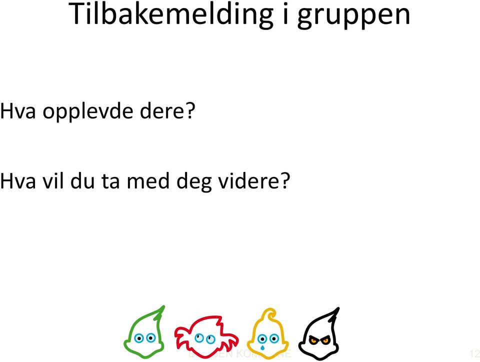 dere? Hva vil du ta