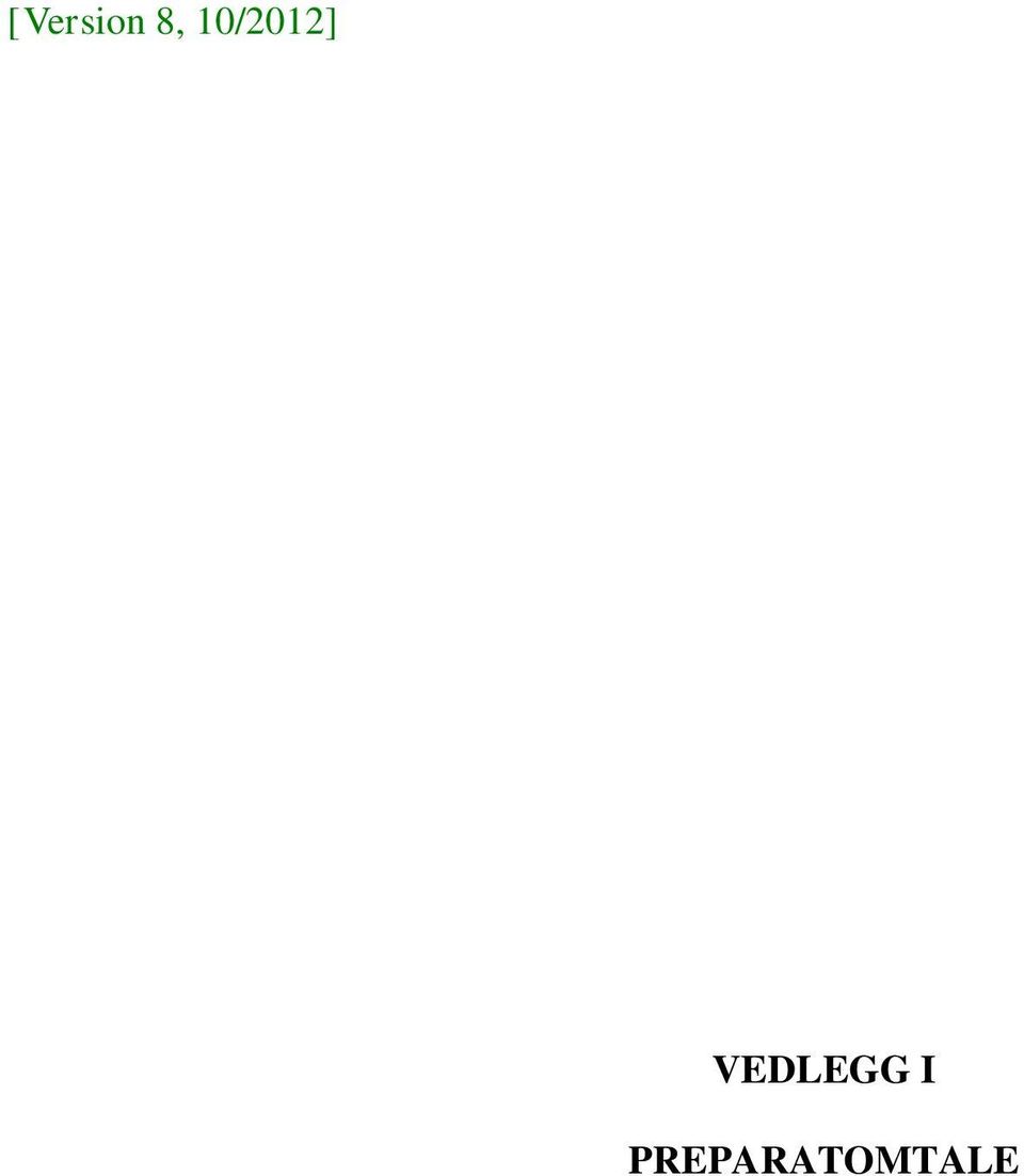 VEDLEGG I