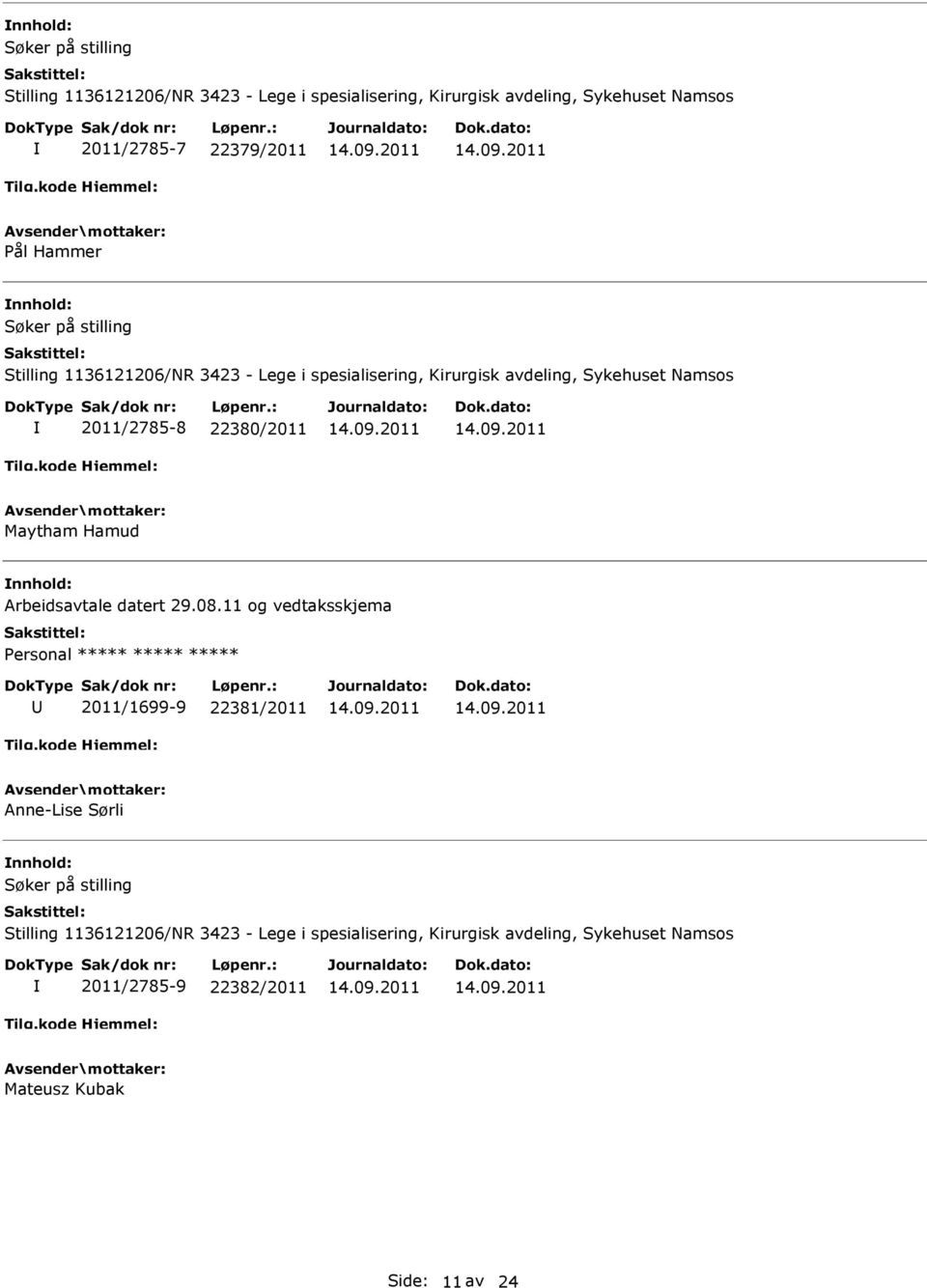 11 og vedtaksskjema 2011/1699-9 22381/2011
