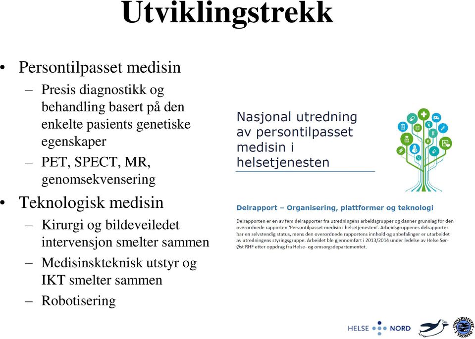 genomsekvensering Teknologisk medisin Kirurgi og bildeveiledet