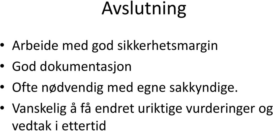 nødvendig med egne sakkyndige.