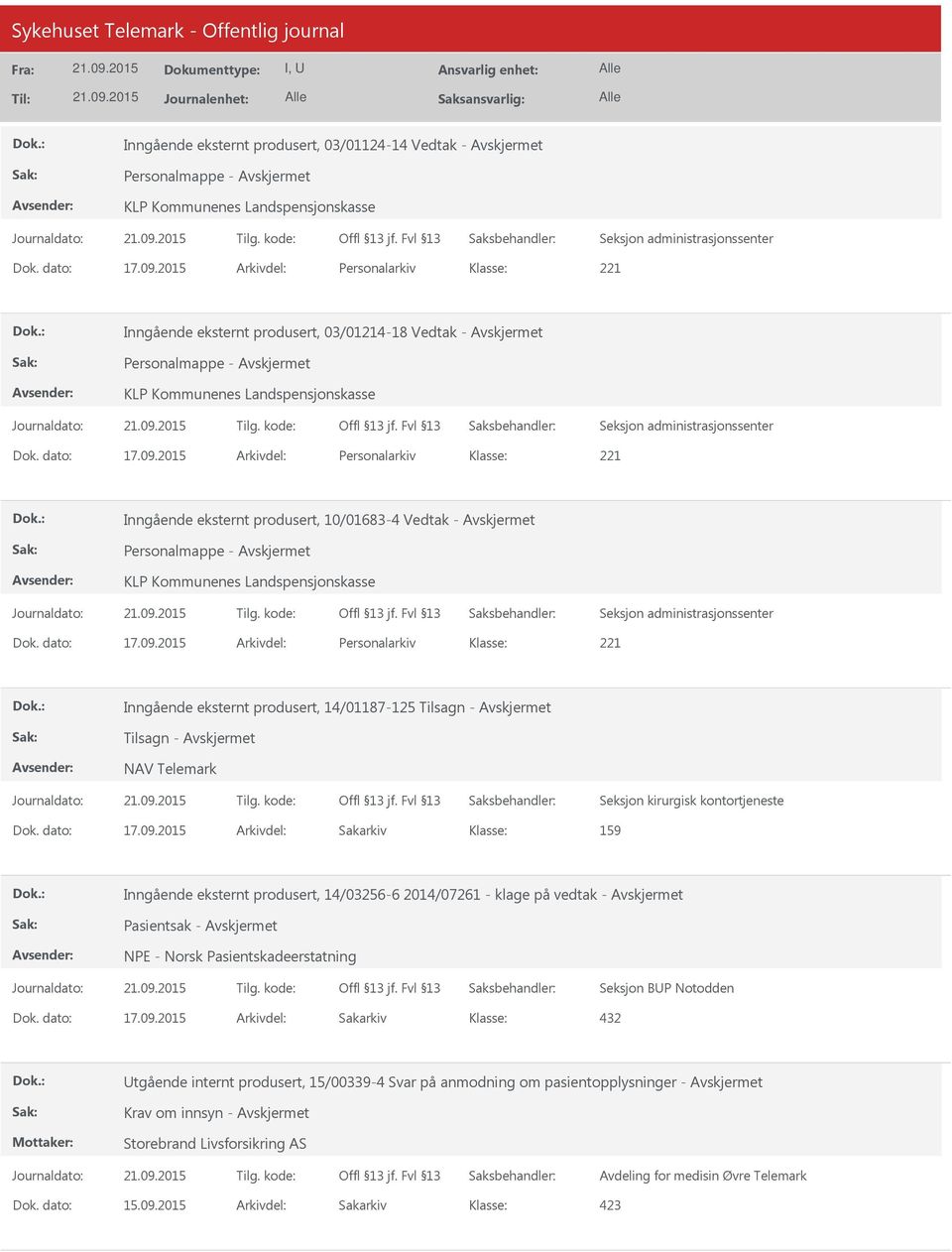 2015 Arkivdel: Personalarkiv 221 Inngående eksternt produsert, 10/01683-4 Vedtak - Personalmappe - KLP Kommunenes Landspensjonskasse Dok. dato: 17.09.