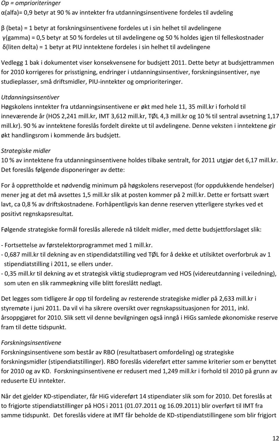 dokumentet viser konsekvensene for budsjett 2011.