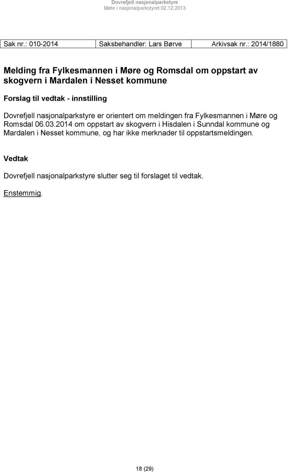 innstilling Dovrefjell nasjonalparkstyre er orientert om meldingen fra Fylkesmannen i Møre og Romsdal 06.03.