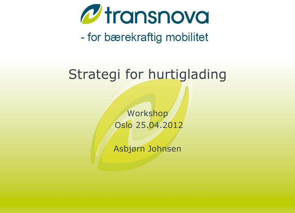 Workshop Oslo 25.