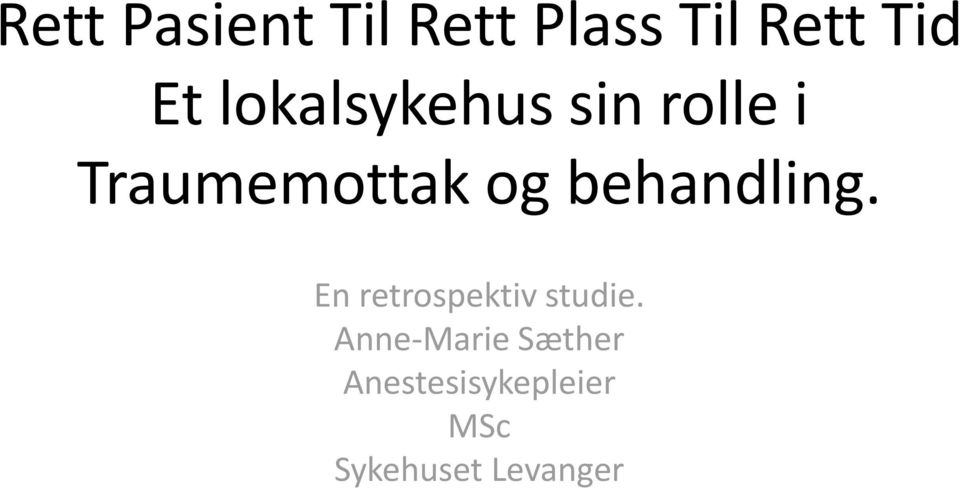 behandling. En retrospektiv studie.