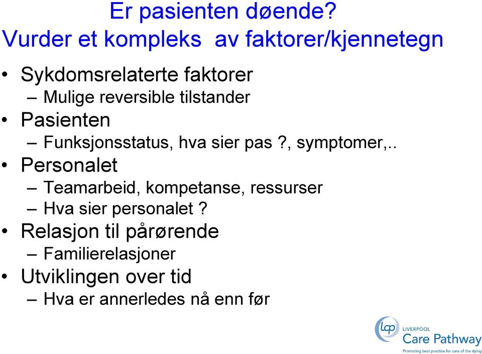 reversible tilstander Pasienten Funksjonsstatus, hva sier pas?, symptomer,.