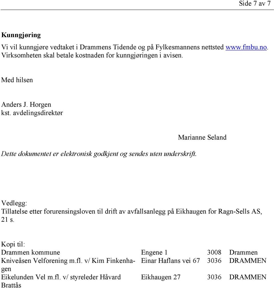 avdelingsdirektør Dette dokumentet er elektronisk godkjent og sendes uten underskrift.