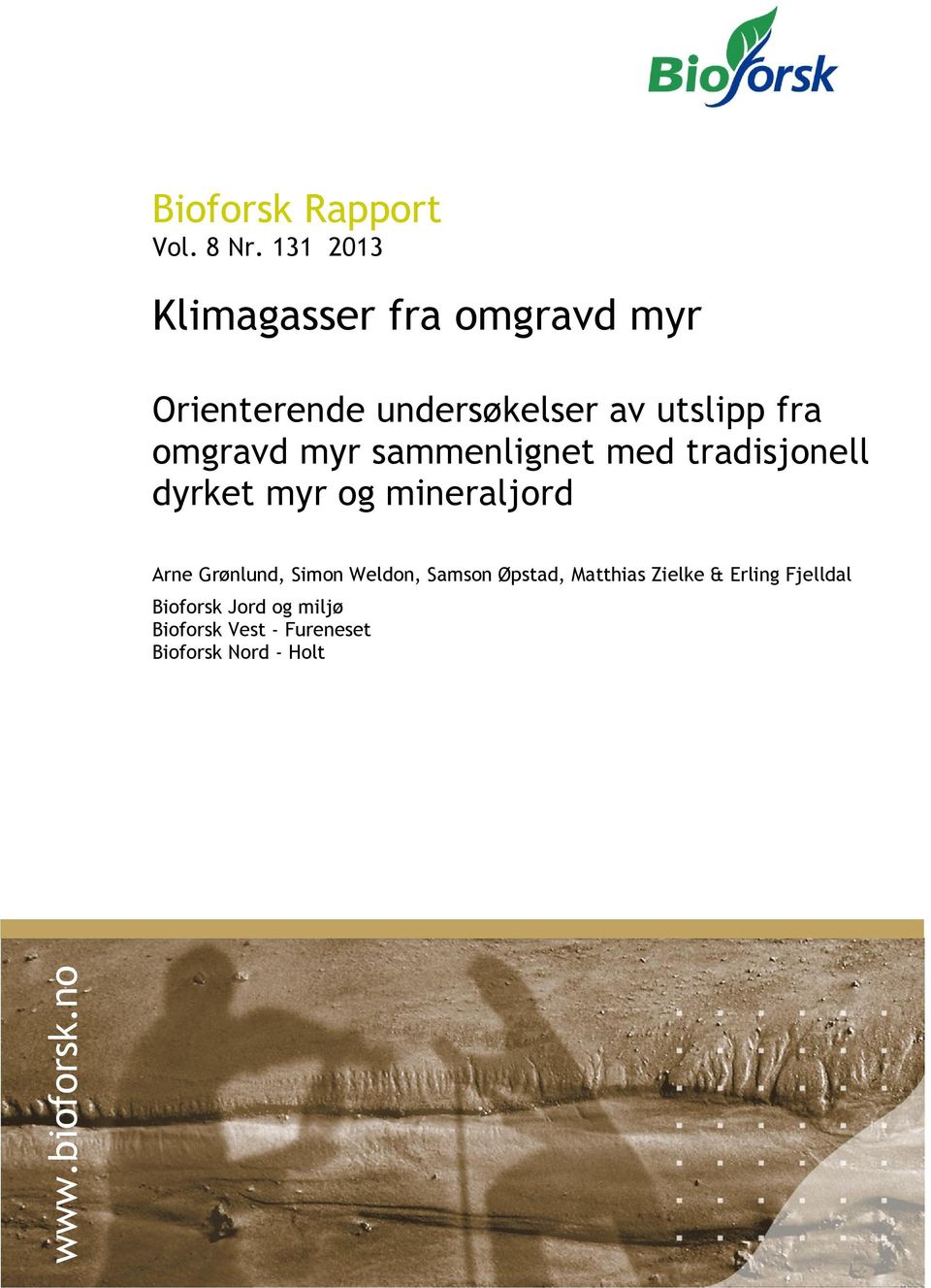 sammenlignet med tradisjonell dyrket myr og mineraljord Arne Grønlund, Simon Weldon, Samson