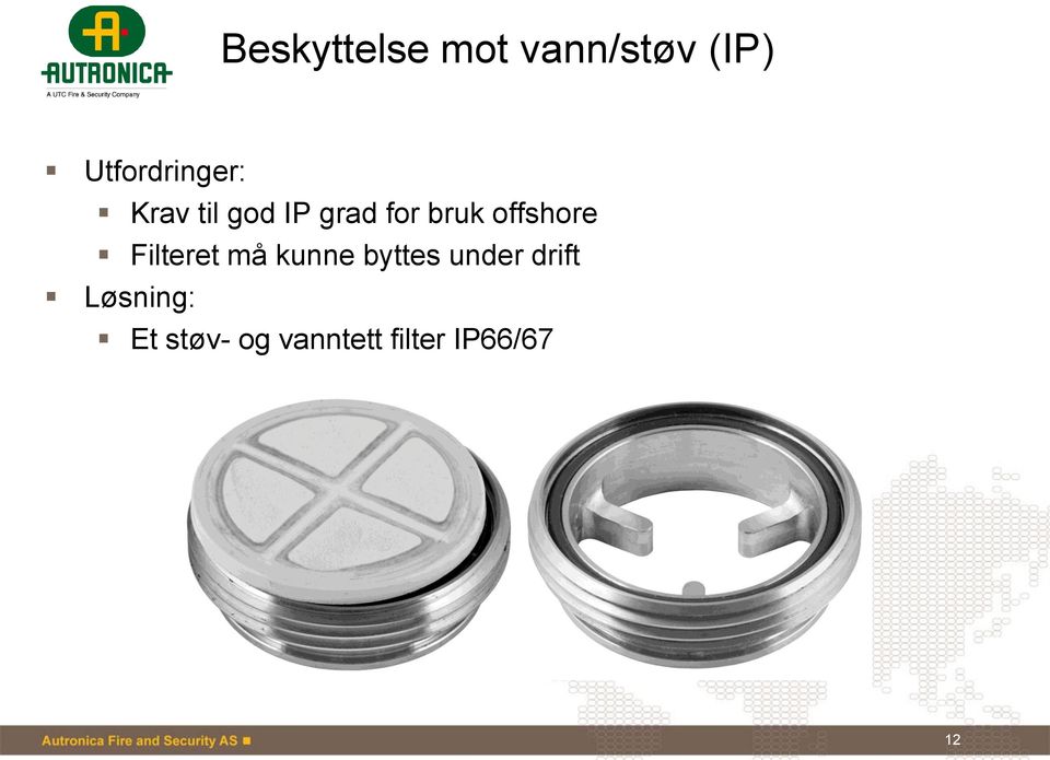 bruk offshore Filteret må kunne byttes