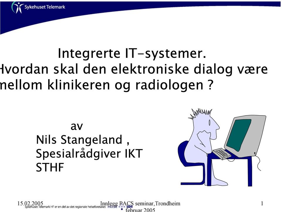 klinikeren og radiologen?