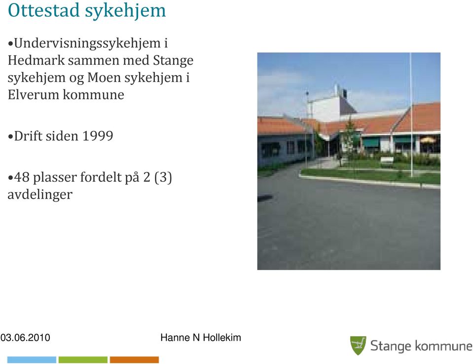 Moen sykehjem i Elverum kommune Drift