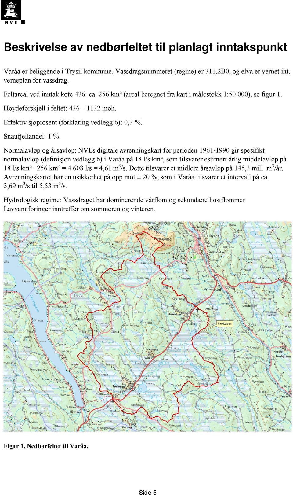 Snaufjellandel: 1 %.