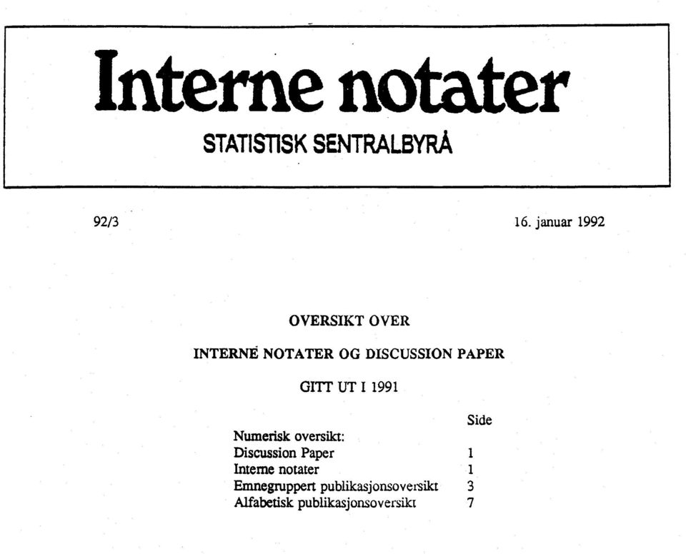 1991 OG DISCUSSION PAPER Side Numerisk oversikt: