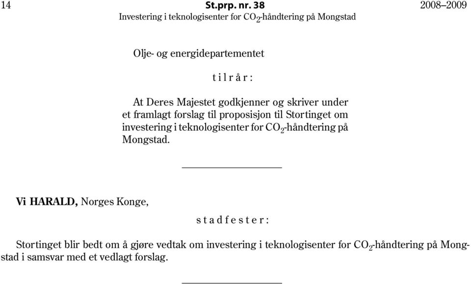 framlagt forslag til proposisjon til Stortinget om investering i teknologisenter for CO 2