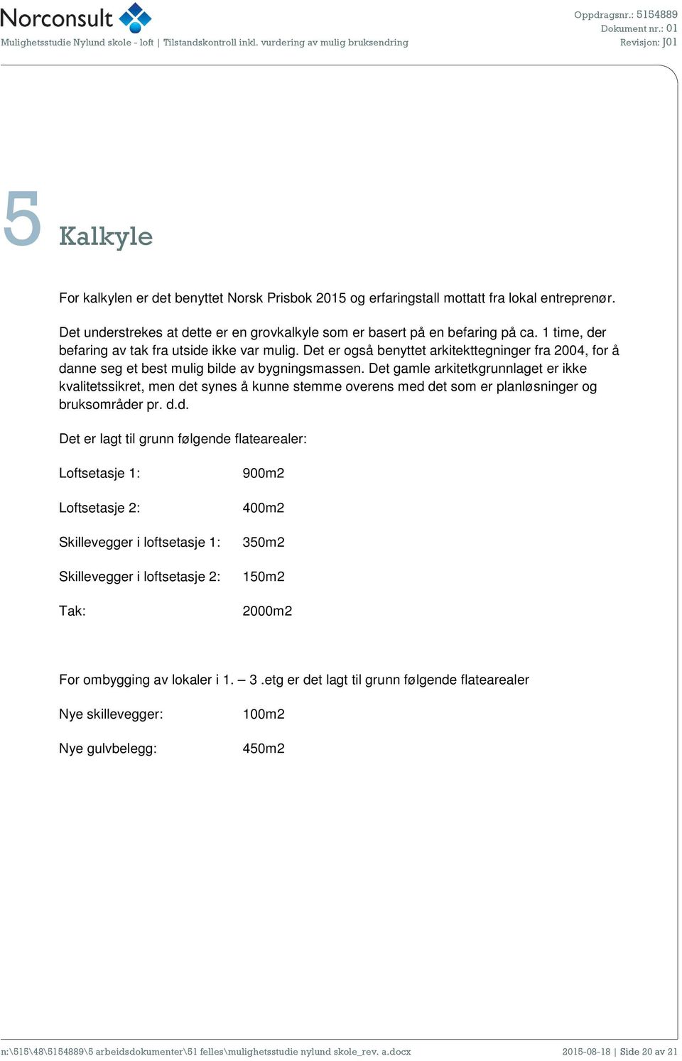 Det gamle arkitetkgrunnlaget er ikke kvalitetssikret, men de