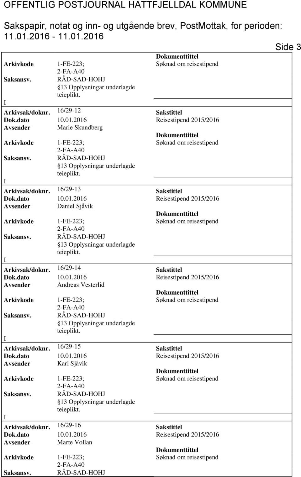 16/29-12 Sakstittel Avsender Marie Skundberg Arkivsak/doknr.