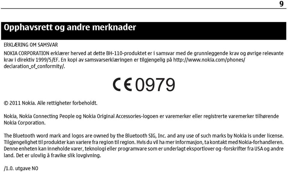 Nokia, Nokia Connecting People og Nokia Original Accessories-logoen er varemerker eller registrerte varemerker tilhørende Nokia Corporation.