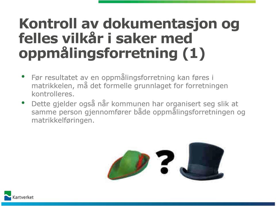 grunnlaget for forretningen kontrolleres.