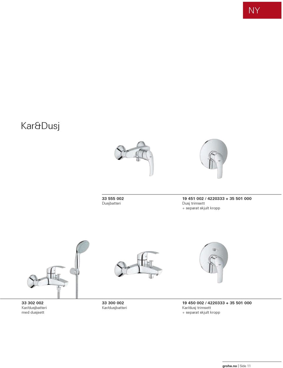 Kar/dusjbatteri med dusjsett 33 300 002 Kar/dusjbatteri 19 450