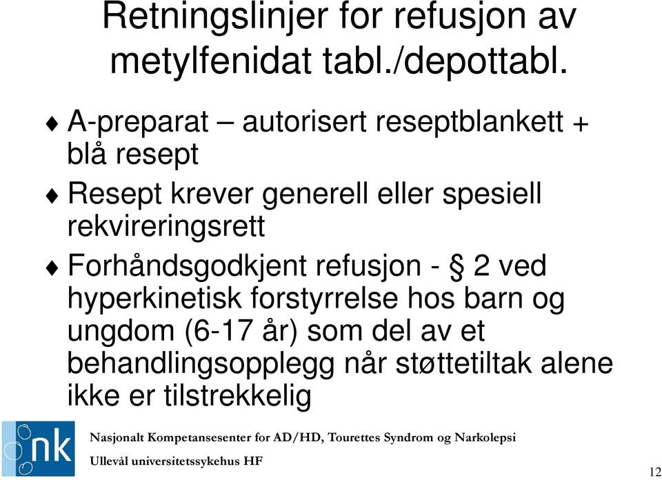 spesiell rekvireringsrett Forhåndsgodkjent refusjon - 2 ved hyperkinetisk