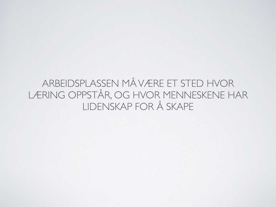 OPPSTÅR, OG HVOR