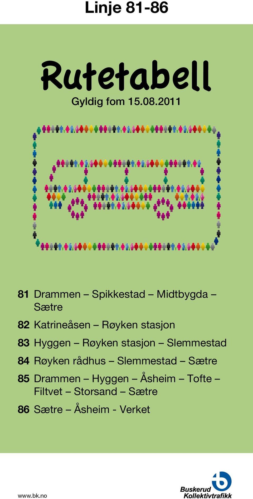 stasjon 83 Hyggen Røyken stasjon Slemmestad 84 Røyken rådhus