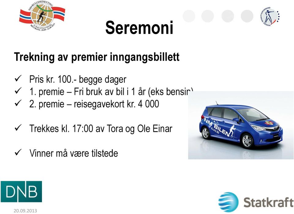 premie Fri bruk av bil i 1 år (eks bensin) 2.