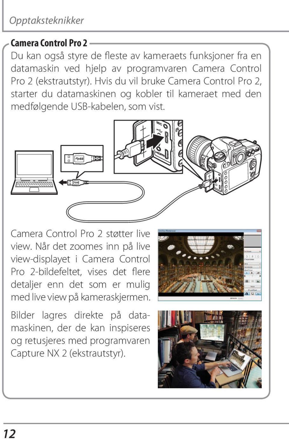 Camera Control Pro 2 støtter live view.