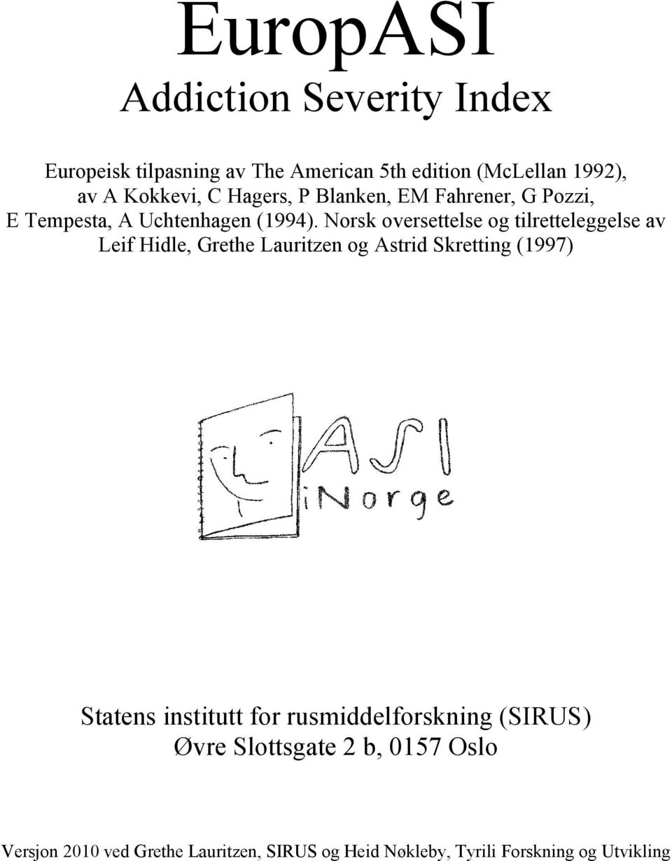 Norsk oversettelse og tilretteleggelse av Leif Hidle, Grethe Lauritzen og Astrid Skretting (1997) Statens