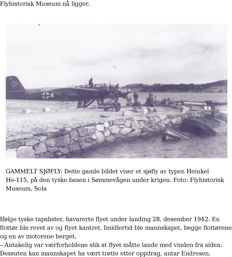 Foto: Flyhistorisk Museum, Sola Ifølge tyske tapslister, havarerte flyet under landing 28. desember 1942.