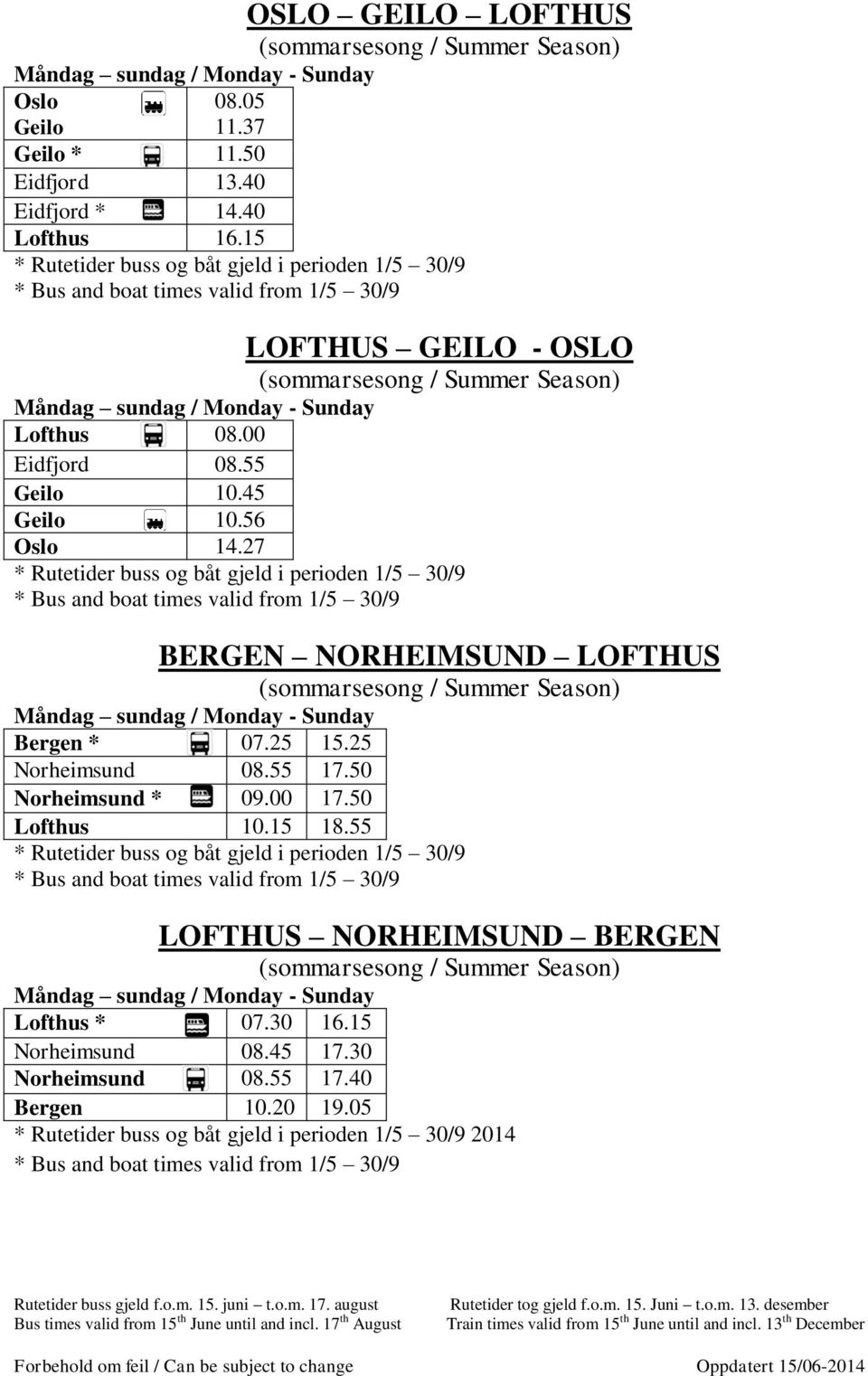 00 Eidfjord 08.55 Geilo 10.45 Geilo 10.56 14.