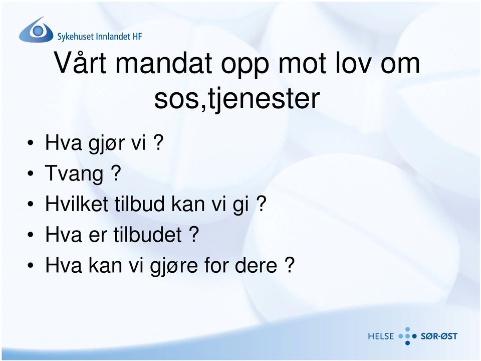 Hvilket tilbud kan vi gi?