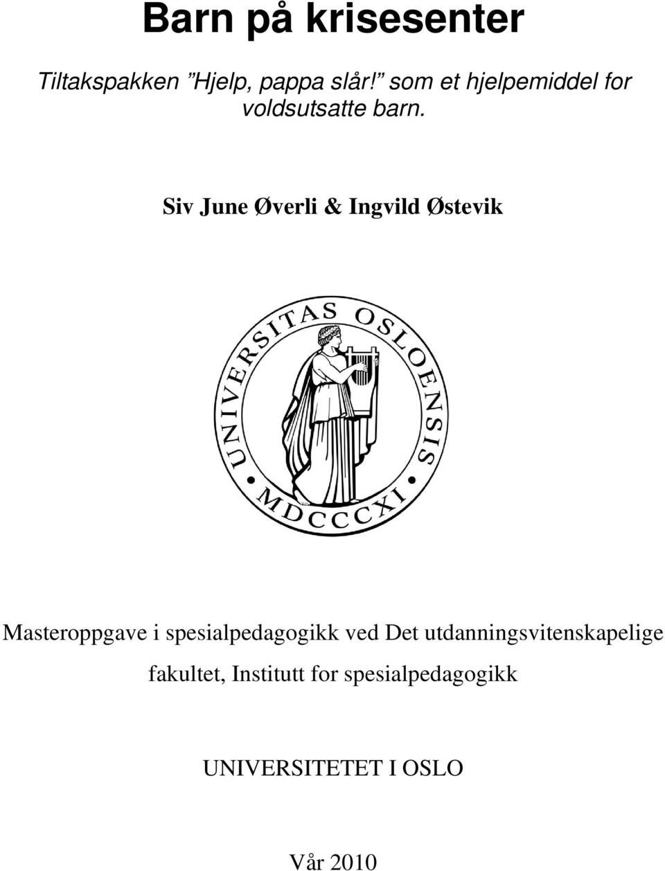 Siv June Øverli & Ingvild Østevik Masteroppgave i