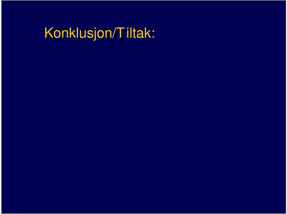 5 ½ år Henvises urolog Øvrig tiltak: Analgetika i f orm av antikonvulsiva pga antatt nevropatisk