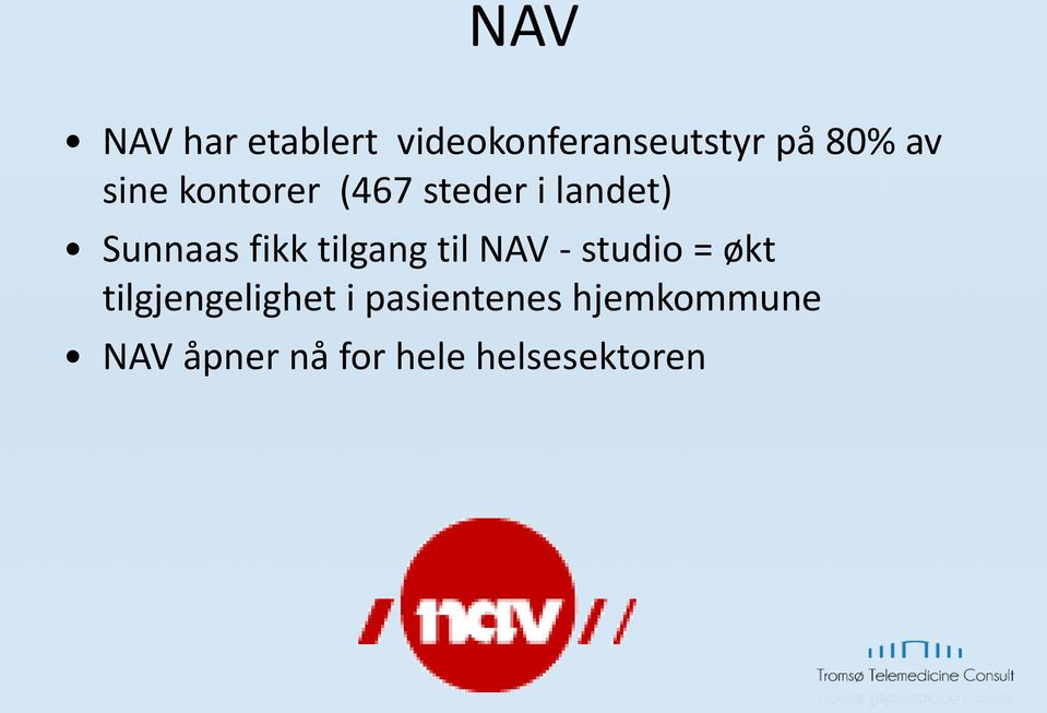 tilgang til NAV - studio = økt tilgjengelighet i
