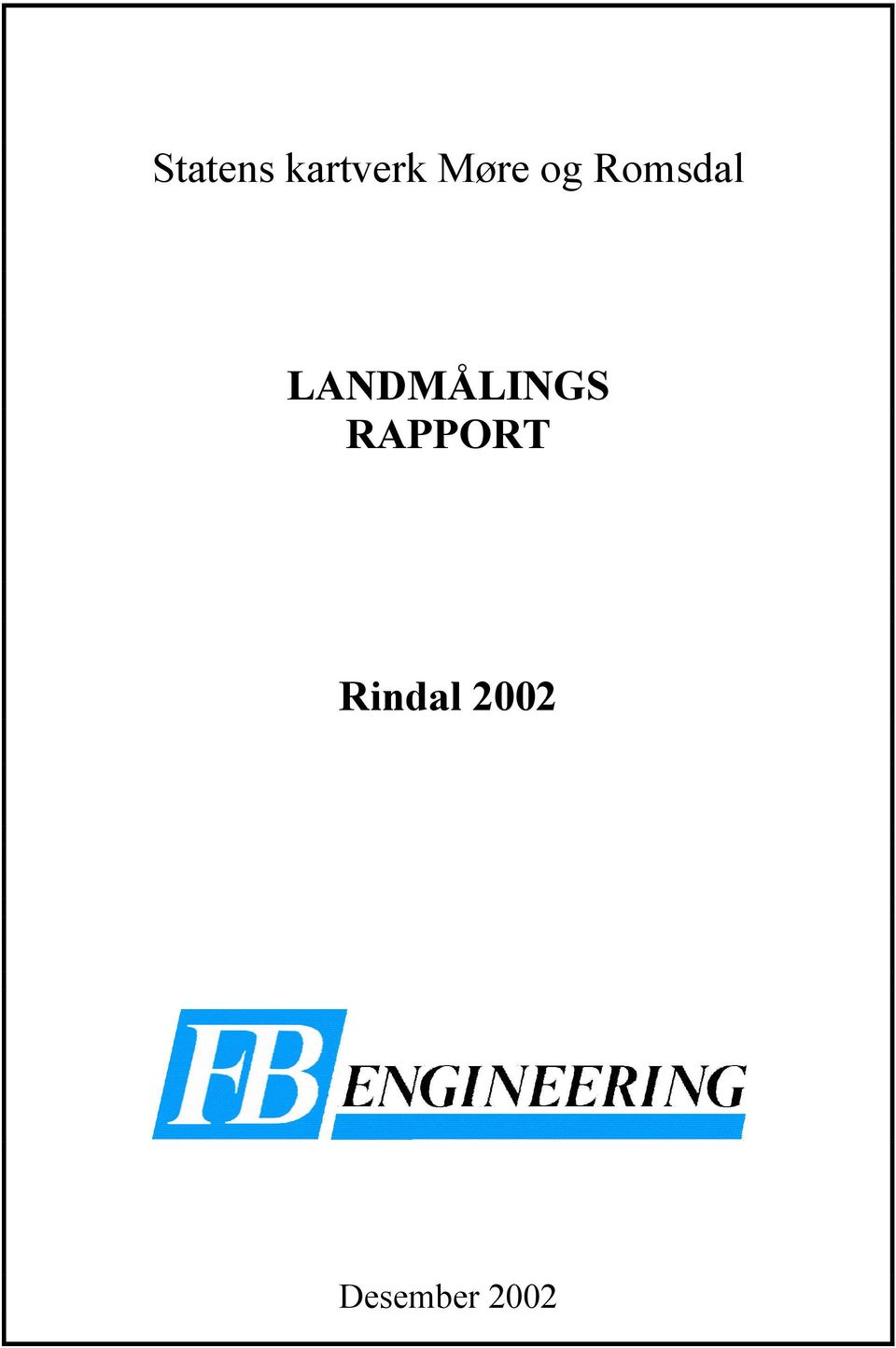 LANDMÅLINGS RAPPORT