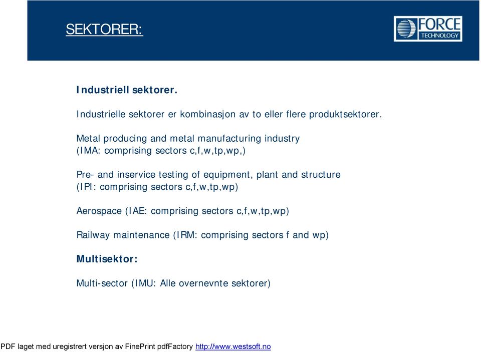 testing of equipment, plant and structure (IPI: comprising sectors c,f,w,tp,wp) Aerospace (IAE: comprising