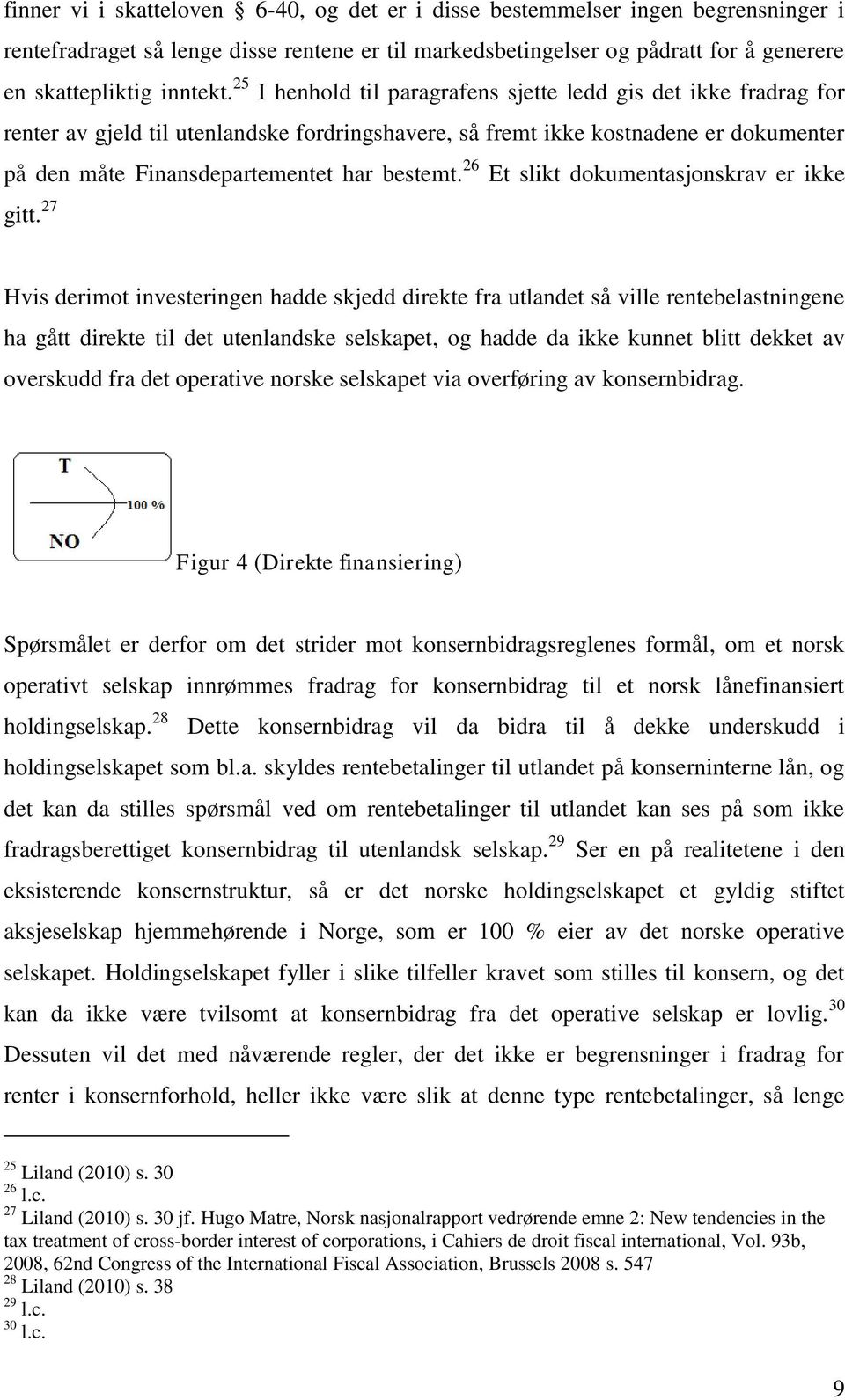 26 Et slikt dokumentasjonskrav er ikke gitt.