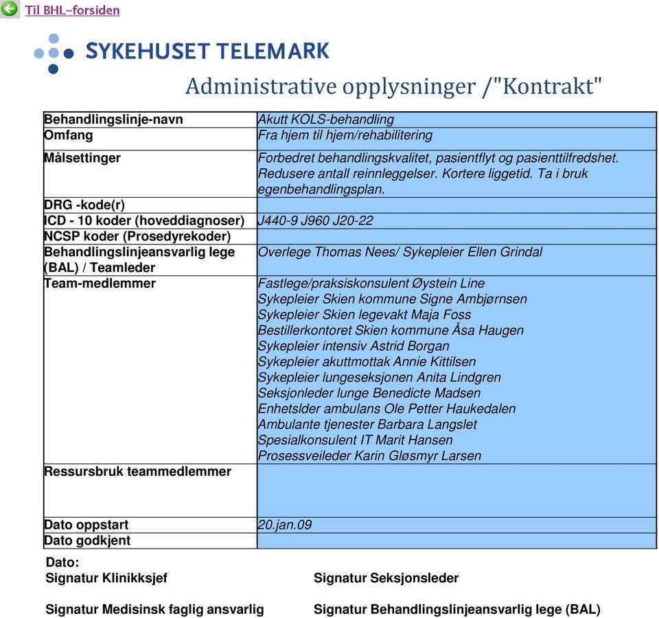 Redusere antall reinnleggelser. Kortere liggetid. Ta i bruk egenbehandlingsplan.