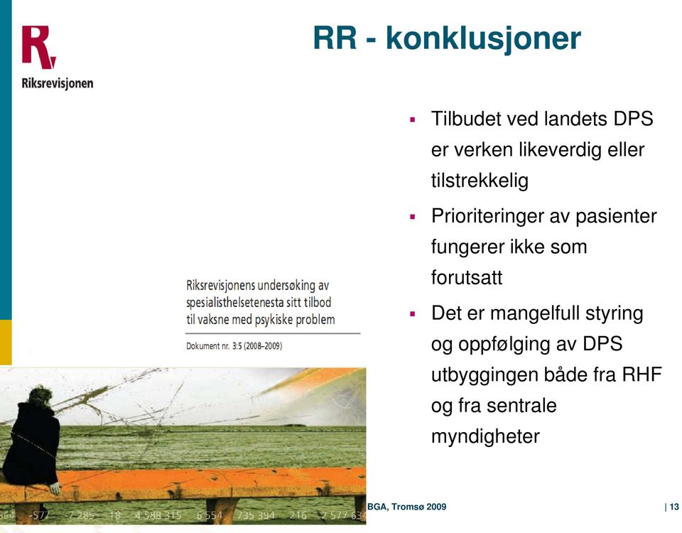 som forutsatt Det er mangelfull styring og oppfølging av DPS