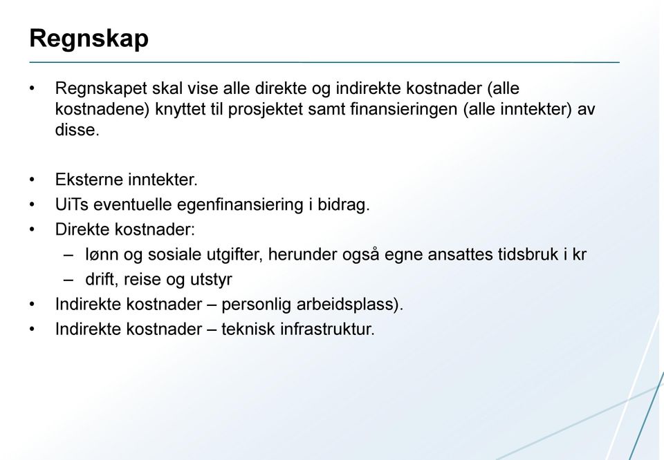 UiTs eventuelle egenfinansiering i bidrag.