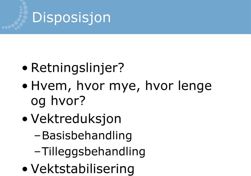 hvor? Vektreduksjon