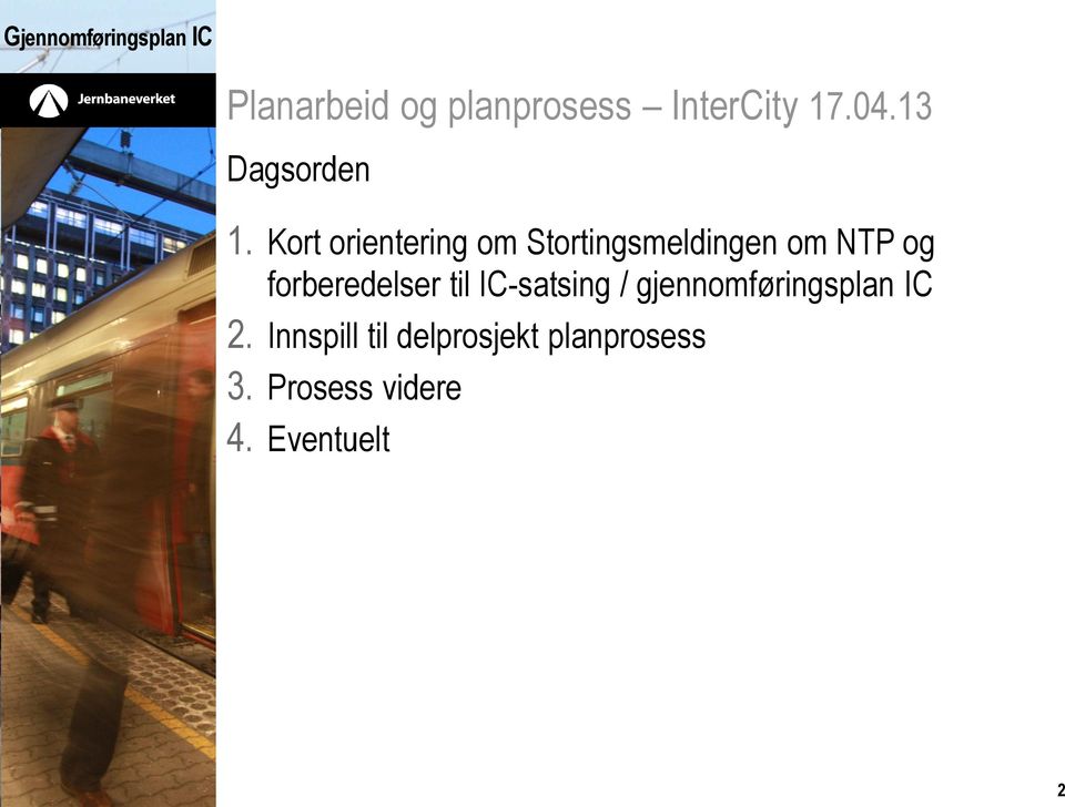 forberedelser til IC-satsing / gjennomføringsplan IC 2.