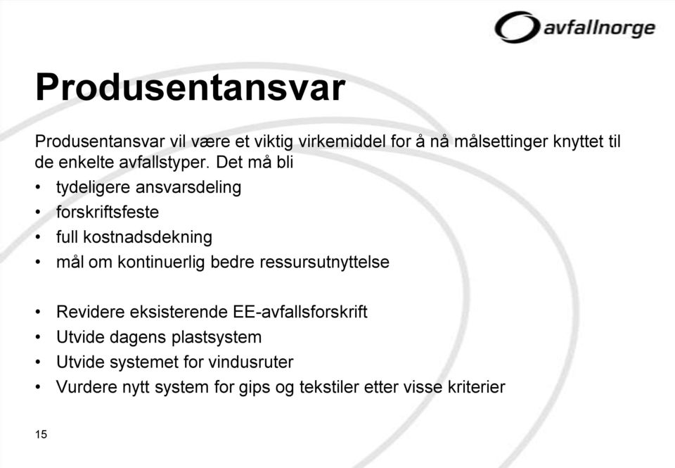 Det må bli tydeligere ansvarsdeling forskriftsfeste full kostnadsdekning mål om kontinuerlig bedre