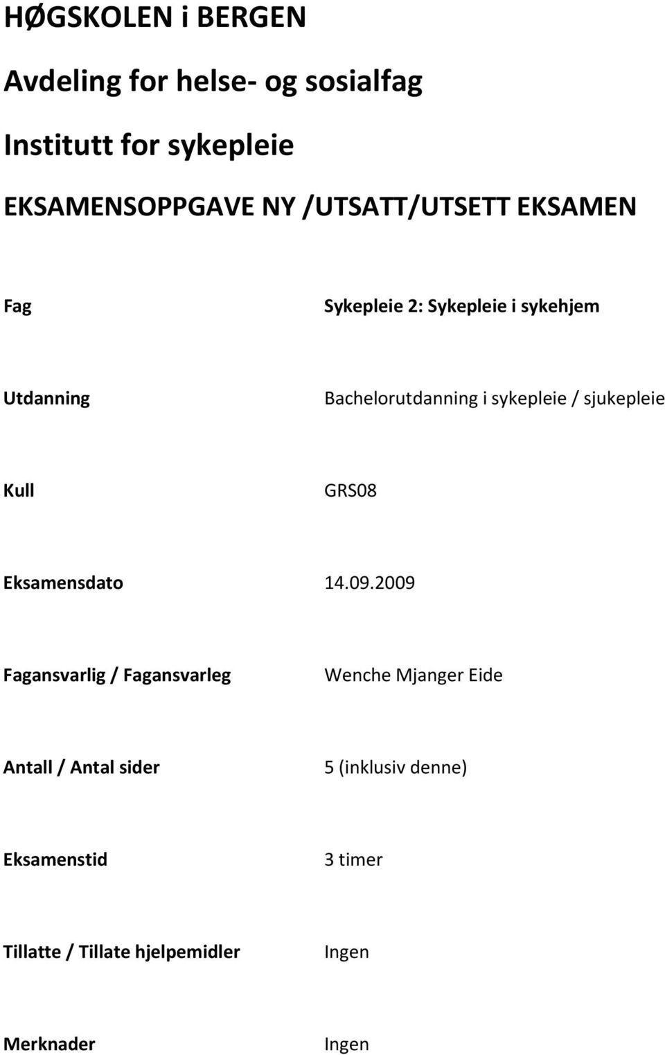 / sjukepleie Kull GRS08 Eksamensdato 14.09.