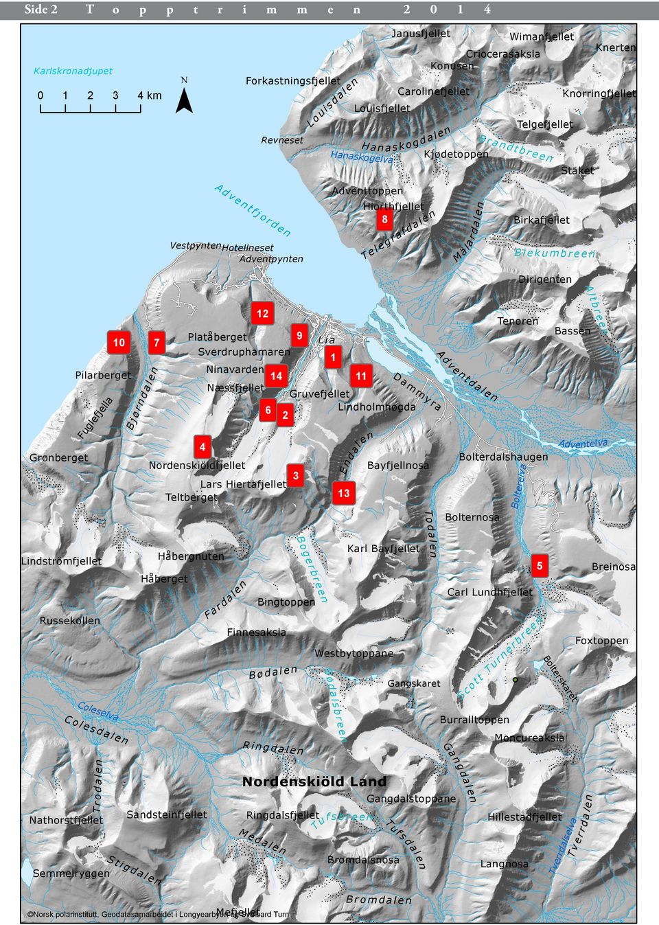 Hiorthfjellet 8 T e l e g r a f d a l e n l a r d a M ä l e n Birkafjellet B l e k u m b r e e n Dirigenten A l t b r e e n 12 Tenoren Platåberget 9 10 7 Lia Sverdruphamaren 1 Ninavarden Pilarberget