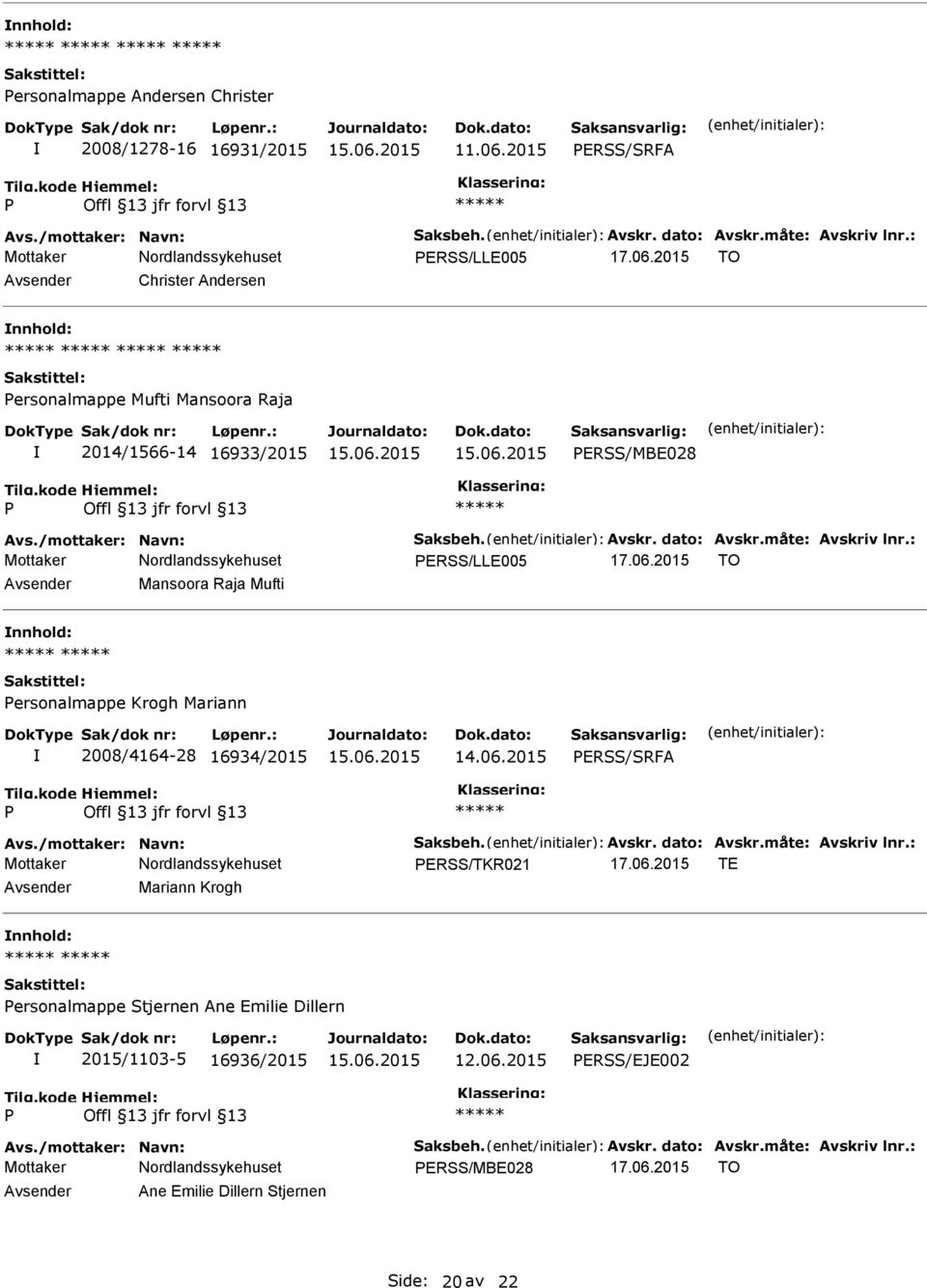 2015 TO Avsender Christer Andersen nnhold: ersonalmappe Mufti Mansoora Raja 2014/1566-14 16933/2015 ERSS/MBE028 ERSS/LLE005 17.06.