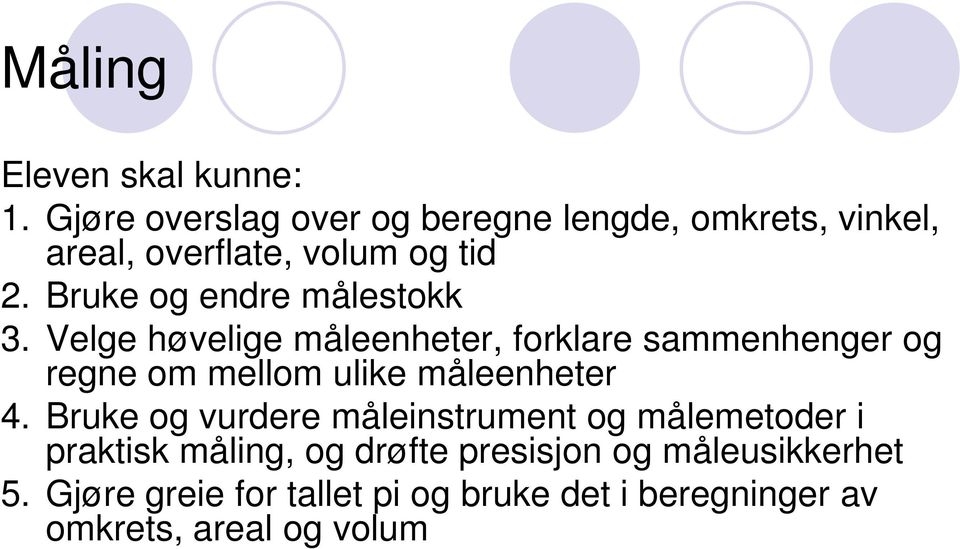 Bruke og endre målestokk 3.